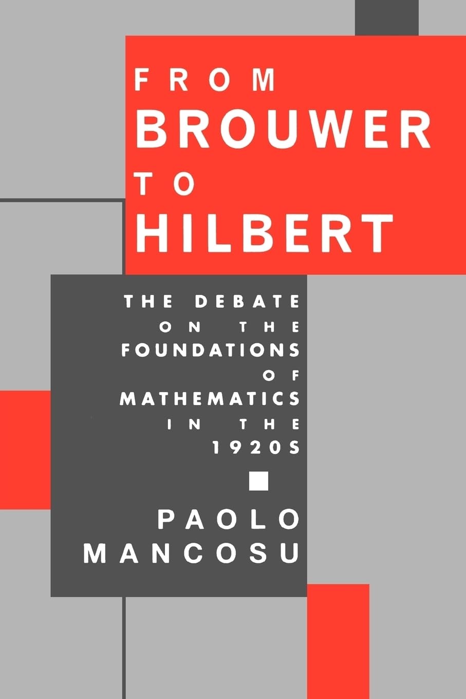 From Brouwer To Hilbert: The Debate On The Foundations Of Mathematics In The 1920S