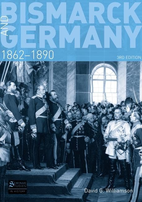 Bismarck and Germany: 18621890 (Seminar Studies in History Series),New