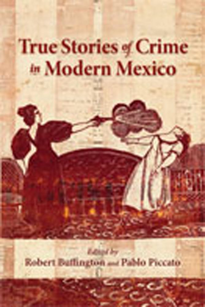 True Stories Of Crime In Modern Mexico (Dilogos Series),Used