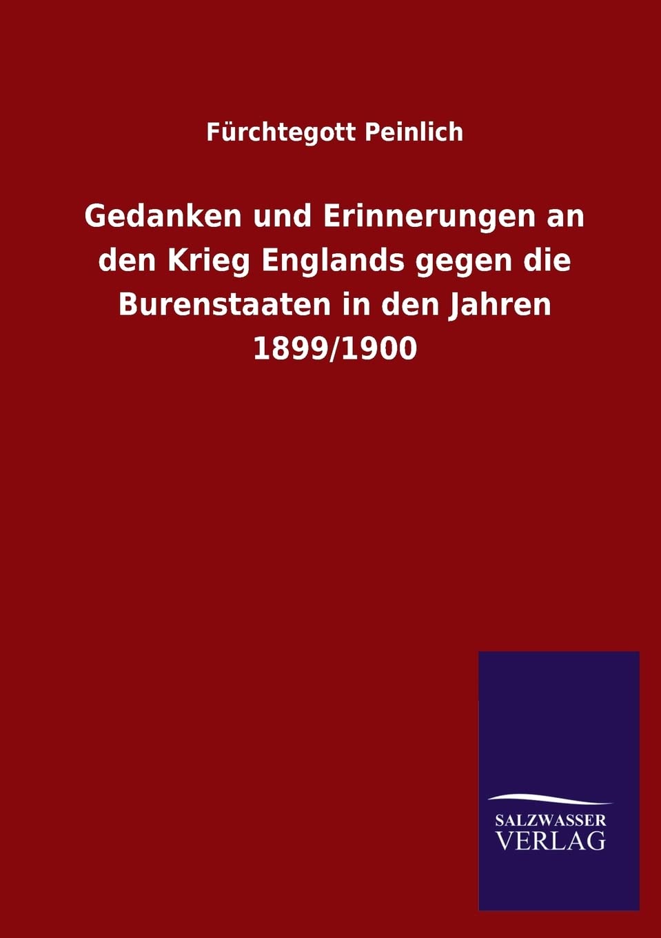 Gedanken und Erinnerungen an den Krieg Englands gegen die Burenstaaten in den Jahren 1899/1900 (German Edition),Used