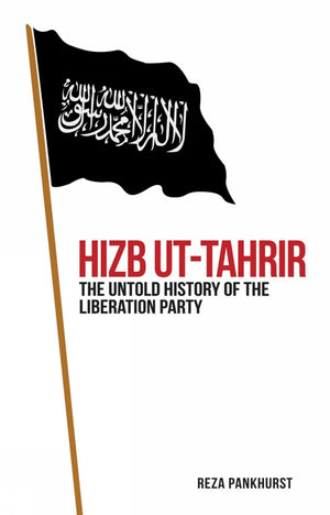 Hizb utTahrir: The Untold History of the Liberation Party,Used