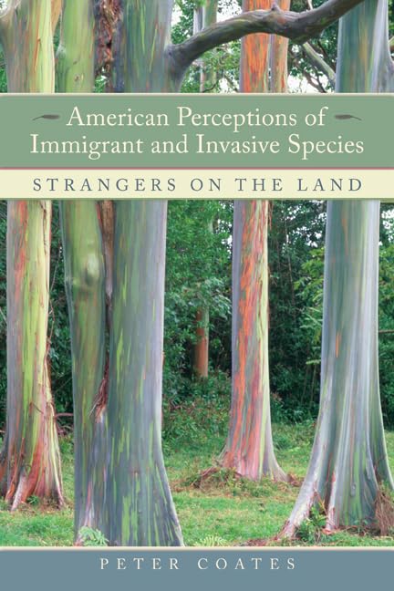 American Perceptions of Immigrant and Invasive Species: Strangers on the Land,Used