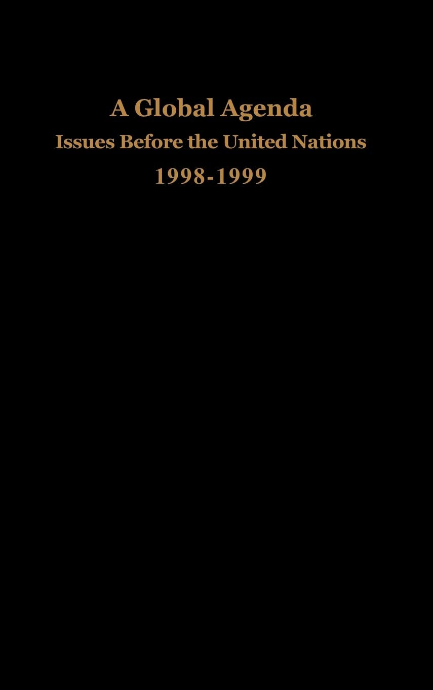 A Global Agenda: Issues Before The 53Rd General Assembly Of The United Nations,Used