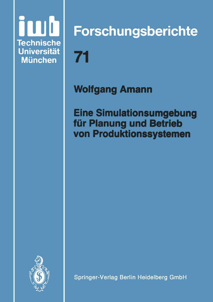 Eine Simulationsumgebung Fr Planung Und Betrieb Von Produktionssystemen (Iwb Forschungsberichte, 71) (German Edition),Used