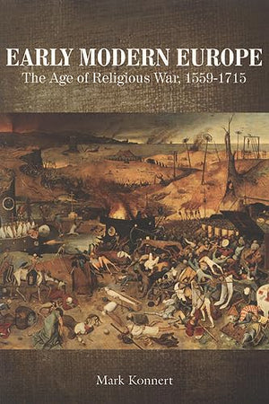 Early Modern Europe: The Age of Religious War, 15591715,Used