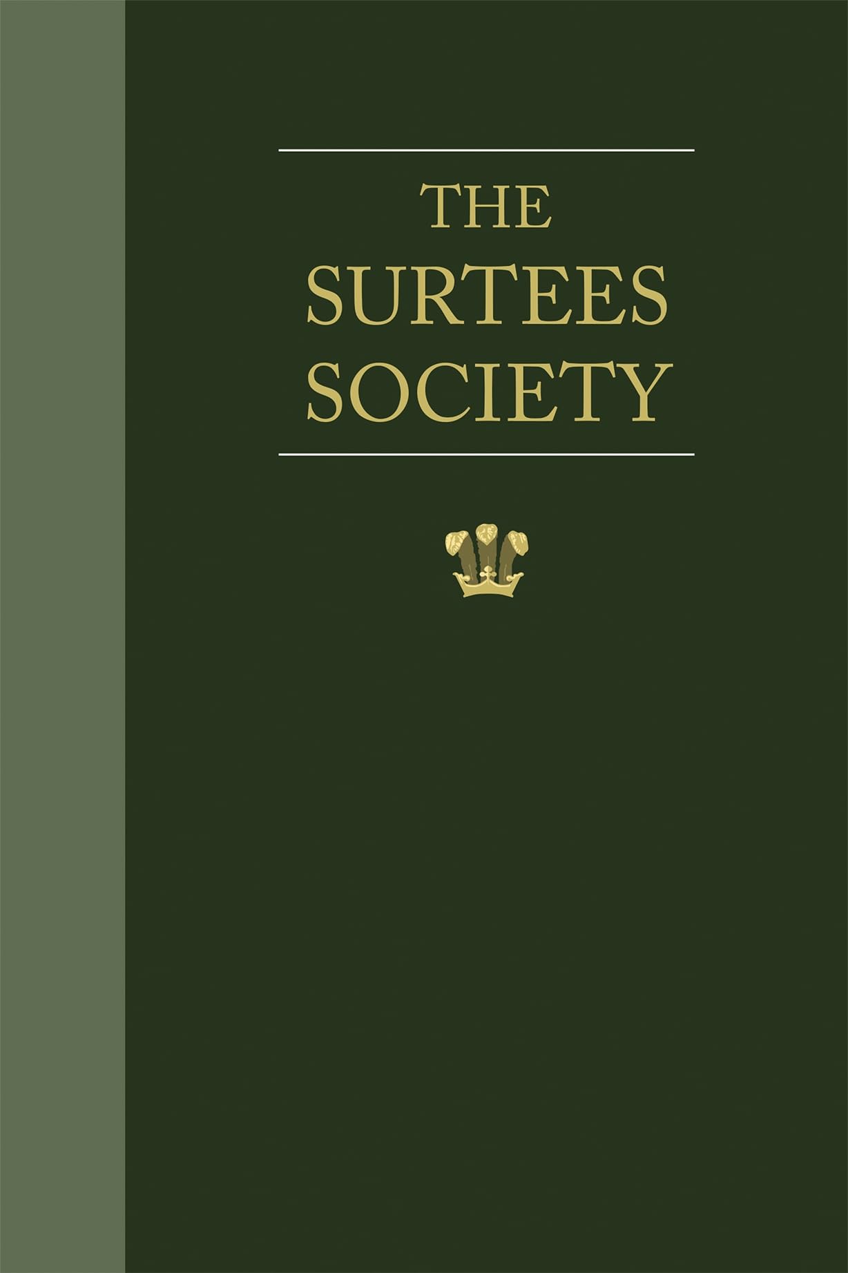 The Records Of The Company Of Shipwrights Of Newcastle Upon Tyne 16221967. Volume I (Publications Of The Surtees Society, 181),New