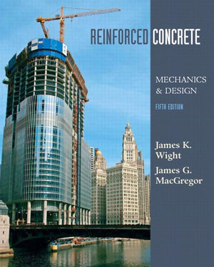 Reinforced Concrete: Mechanics and Design,New