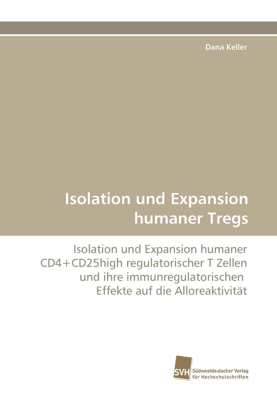 Isolation und Expansion humaner Tregs: Isolation und Expansion humaner CD4+CD25high regulatorischer T Zellen und ihre immunregul,Used