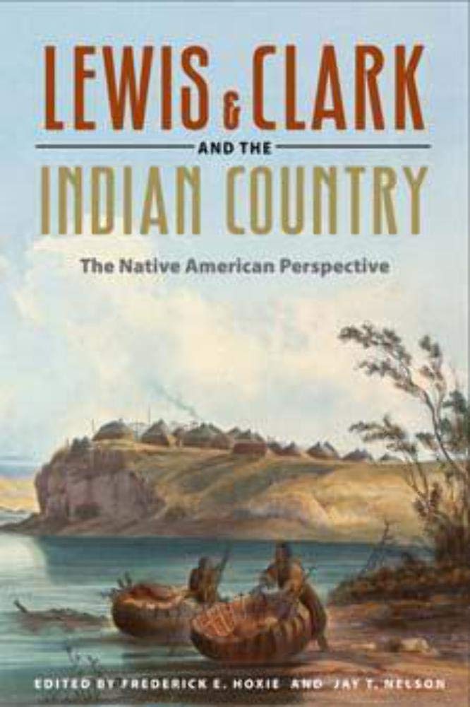 Lewis and Clark and the Indian Country: The Native American Perspective,Used