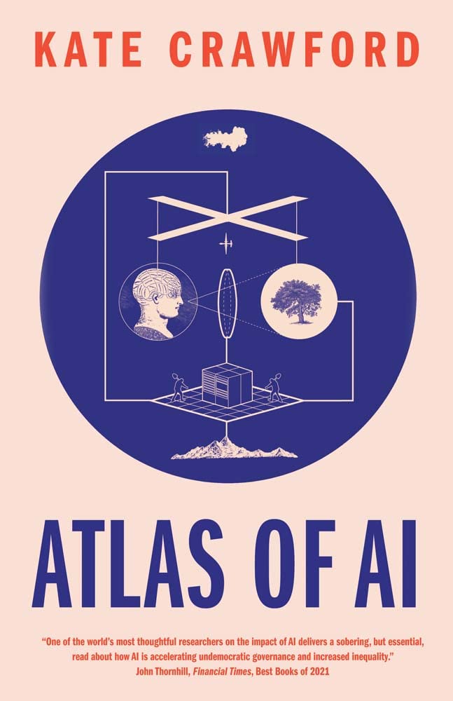 Atlas Of Ai: Power, Politics, And The Planetary Costs Of Artificial Intelligence,Used