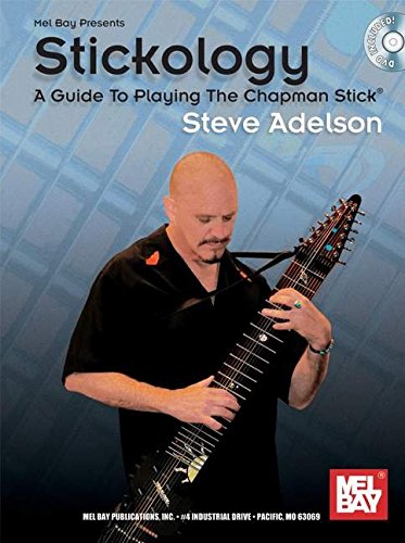 Stickology: A Guide to Playing the Chapman Stick,Used