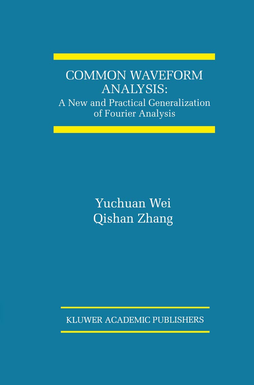 Common Waveform Analysis: A New And Practical Generalization of Fourier Analysis (The International Series on Asian Studies in C,Used
