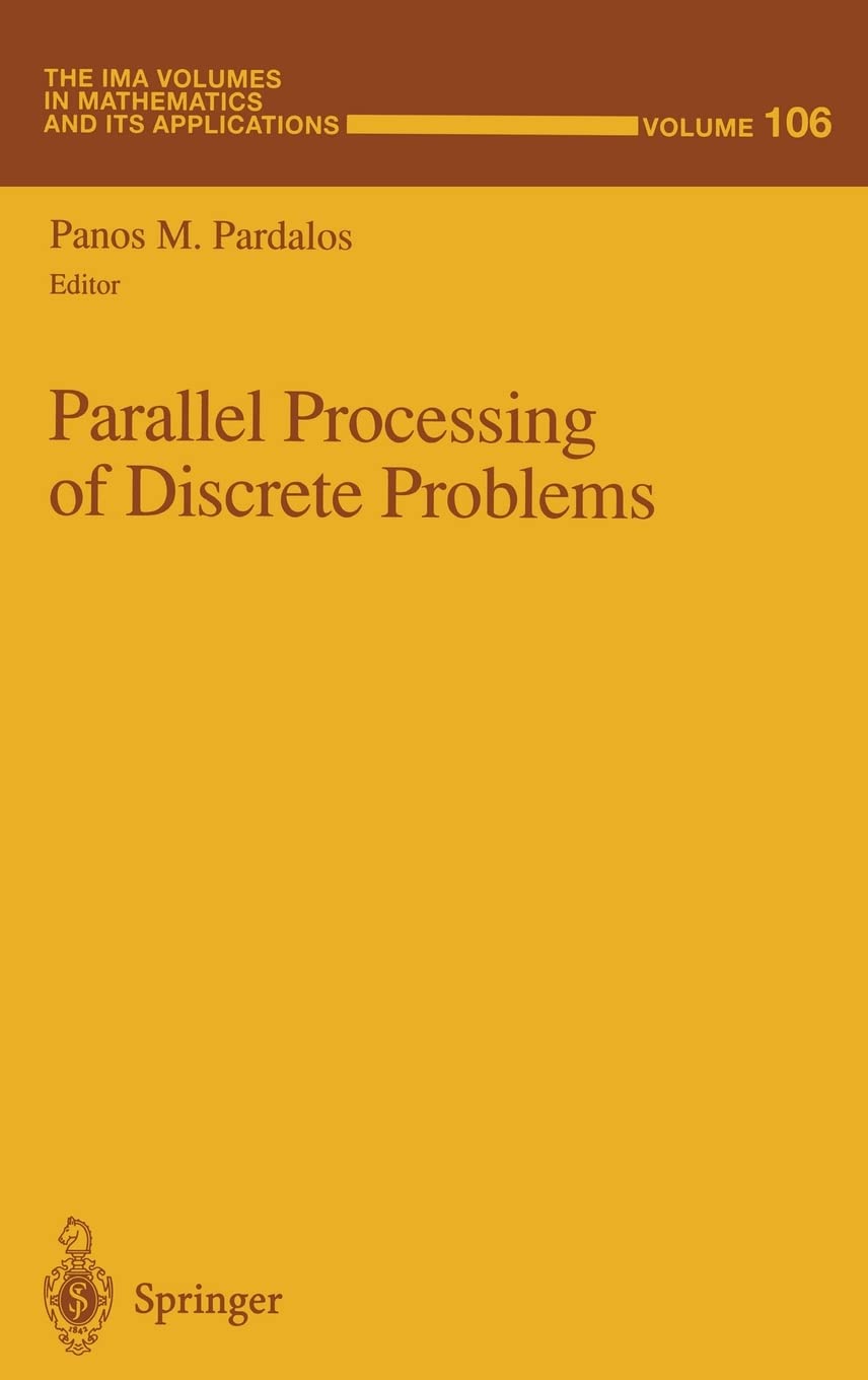 Parallel Processing of Discrete Problems (The IMA Volumes in Mathematics and its Applications),Used