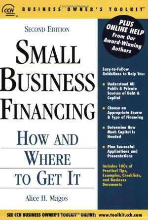 Small Business Financing: How And Where To Get It (Business Owners Toolkit Series),New