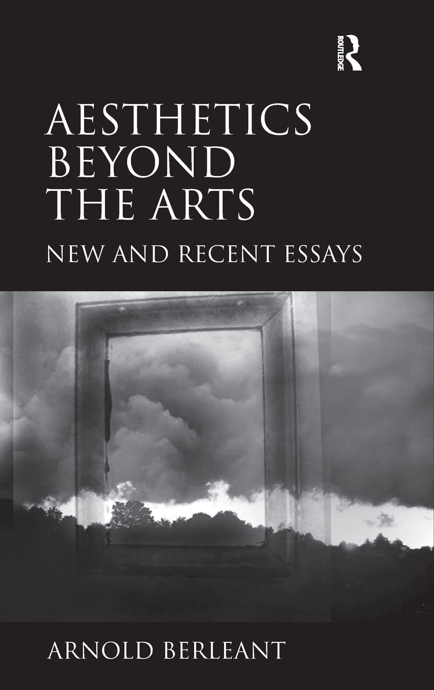 Aesthetics Beyond The Arts: New And Recent Essays,Used