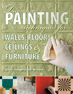 Decorative Painting Techniques for Walls, Floors, Ceilings & Furniture,Used