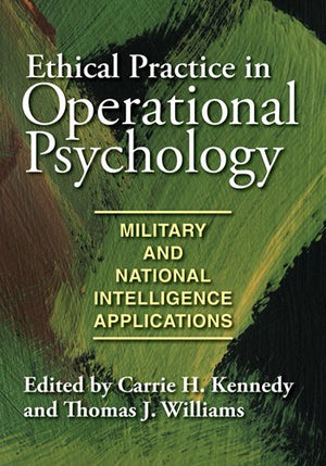 Ethical Practice In Operational Psychology: Military And National Intelligence Applications