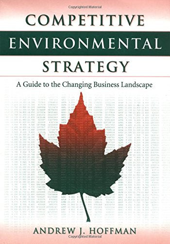 Competitive Environmental Strategy: A Guide To The Changing Business Landscape,Used