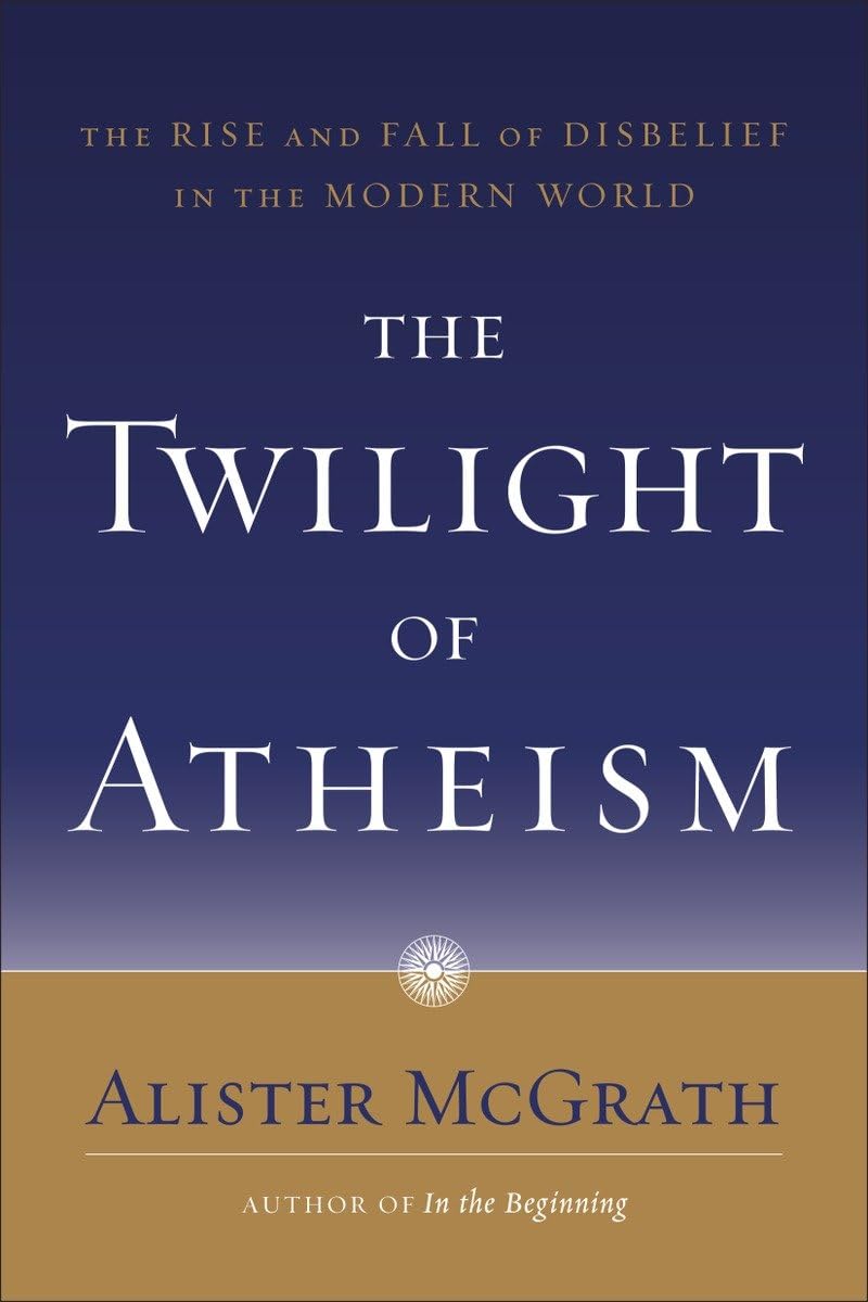 The Twilight of Atheism: The Rise and Fall of Disbelief in the Modern World,Used