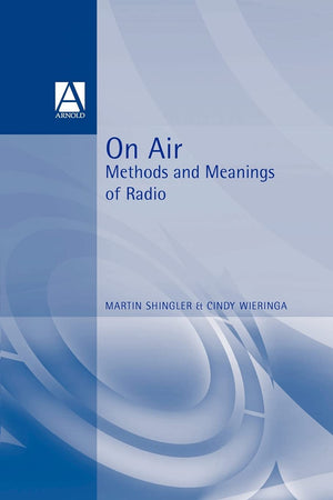 On Air: Methods and Meanings of Radio,Used