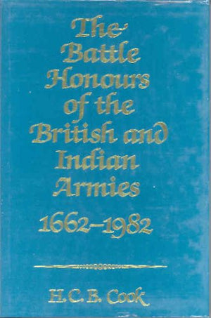Battle Honours of the British and Indian Armies: 16621982,Used