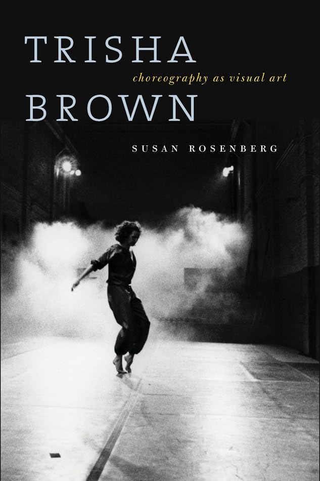 Trisha Brown: Choreography As Visual Art