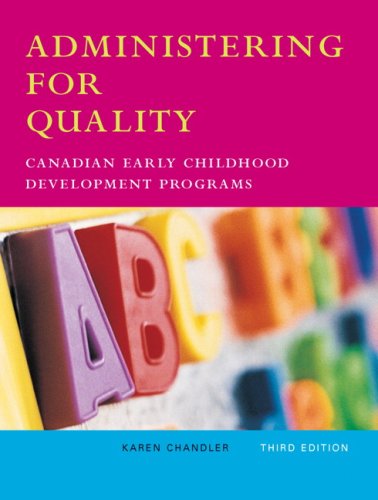 Administering for Quality: Canadian Early Childhood Development Programs, Third Edition (3rd Edition),Used