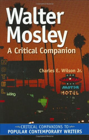Walter Mosley: A Critical Companion (Critical Companions to Popular Contemporary Writers),Used