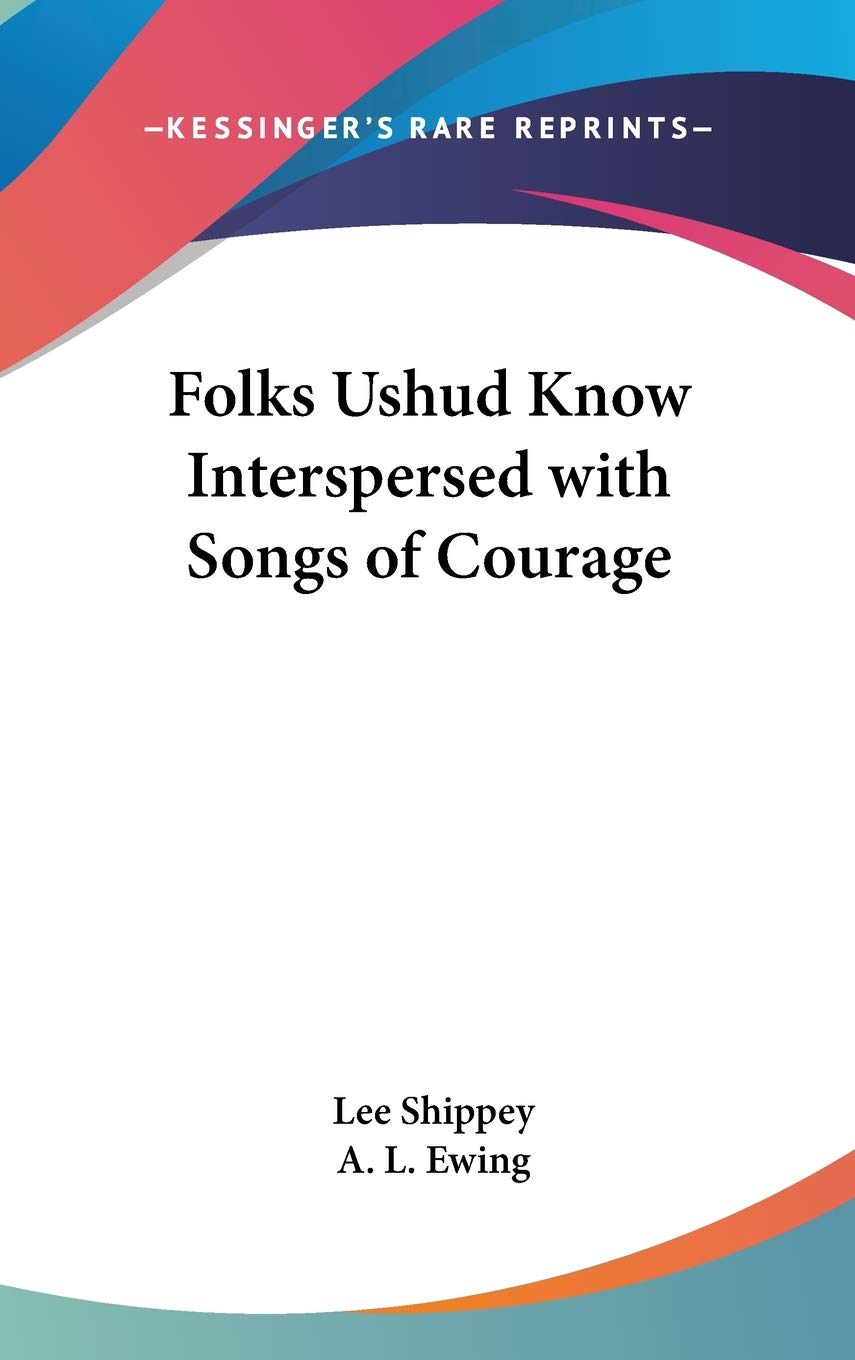 Folks Ushud Know Interspersed with Songs of Courage,New