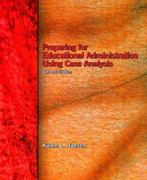 Preparing for Educational Administration: Using Case Analysis,Used