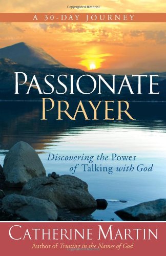Passionate Prayer: Discovering the Power of Talking with God,Used