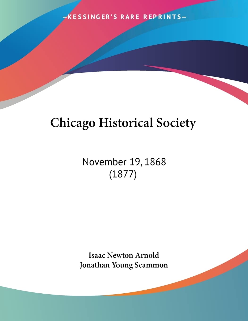 Chicago Historical Society: November 19, 1868 (1877),Used