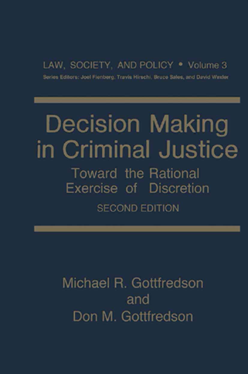Decision Making In Criminal Justice: Toward The Rational Exercise Of Discretion (Law, Society And Policy, 3)-used