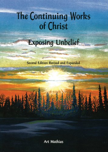 The Continuing Works of Christ: Exposing Unbelief,New