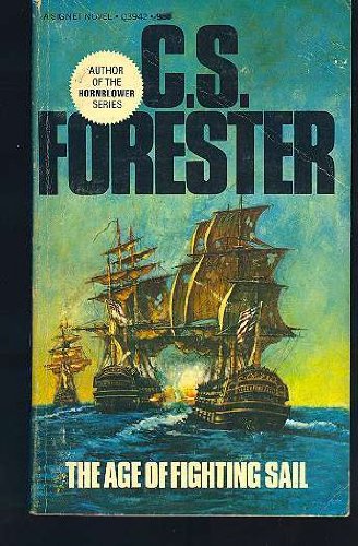 The Age Of Fighting Sail: The Story Of The Naval War Of 1812