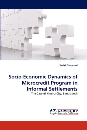 SocioEconomic Dynamics of Microcredit Program in Informal Settlements: The Case of Khulna City, Bangladesh,Used