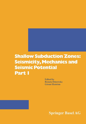 Shallow Subduction Zones: Seismicity, Mechanics and Seismic Potential Part 1 (Pageoph Topical Volumes),Used