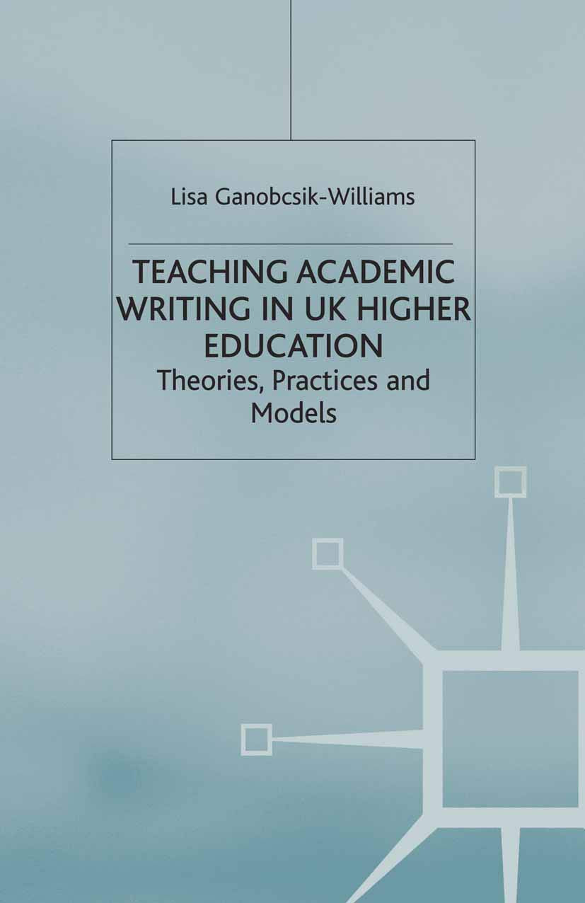 Teaching Academic Writing in UK Higher Education: Theories, Practices and Models (Universities into the 21st Century, 3),Used