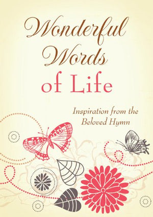 Wonderful Words Of Life: Inspiration From The Beloved Hymn,Used