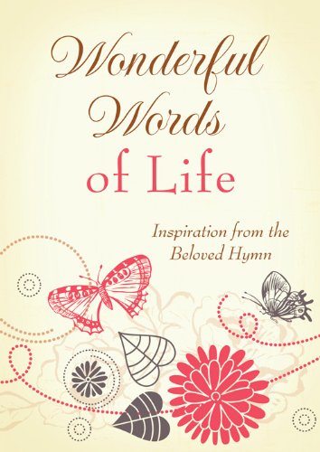 Wonderful Words Of Life: Inspiration From The Beloved Hymn,Used