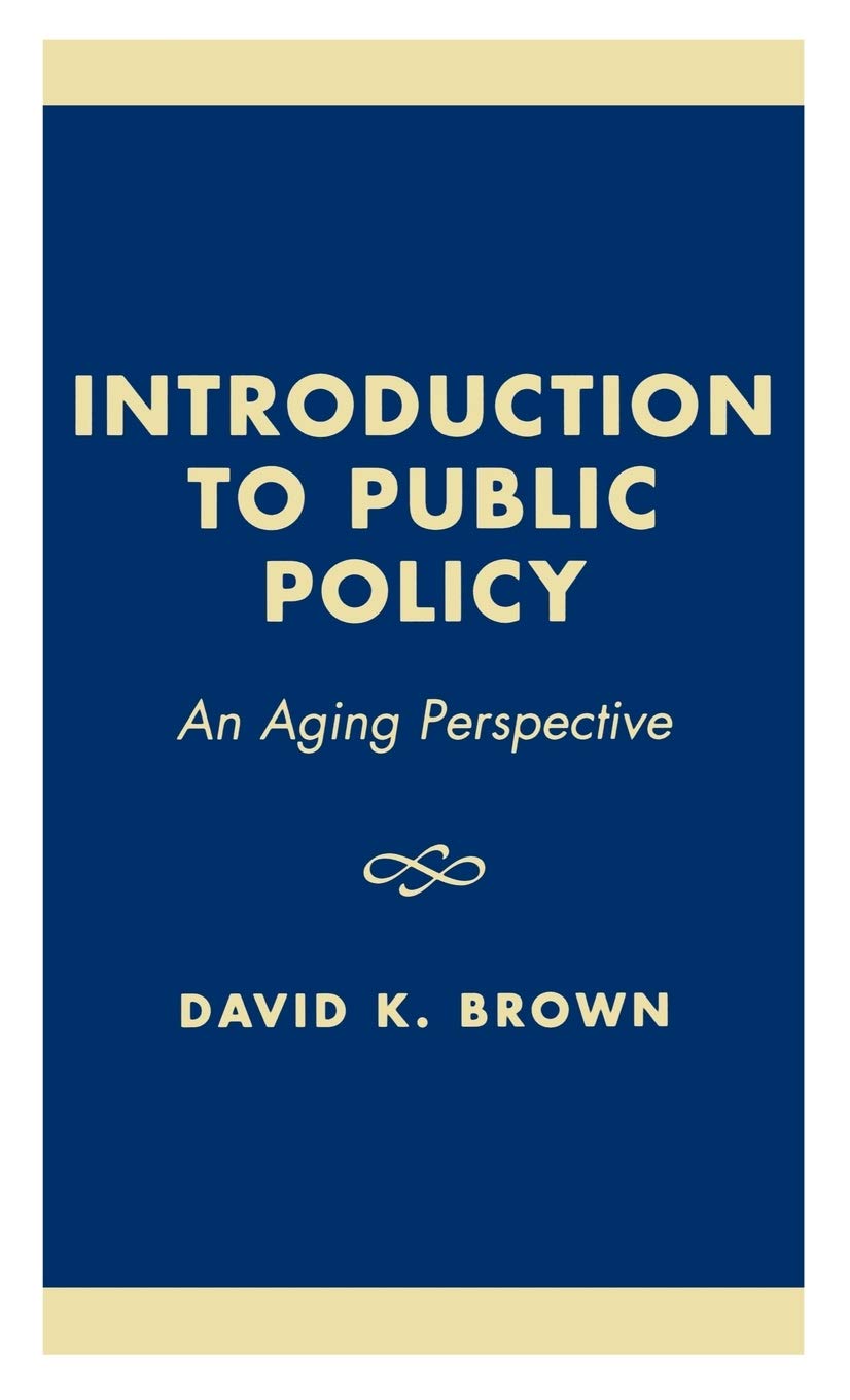 Introduction to Public Policy: An Aging Perspective,New