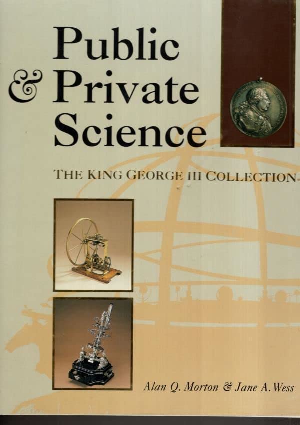Public and Private Science: The King George III Collection,Used