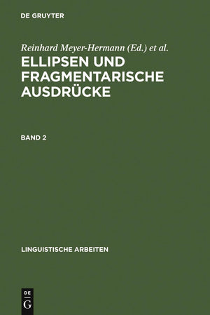 Ellipsen Und Fragmentarische Ausdrcke: Bd. 2 (Linguistische Arbeiten, 148/2) (German Edition),Used