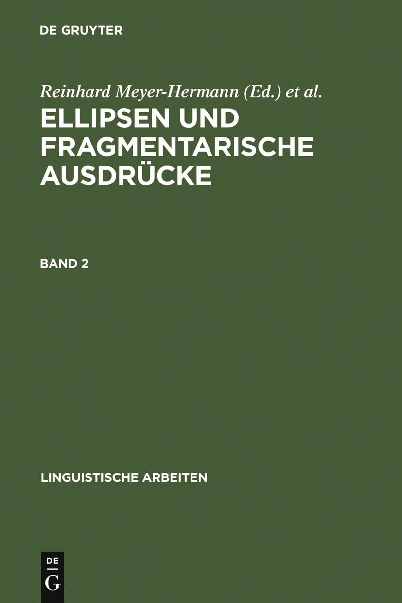 Ellipsen Und Fragmentarische Ausdrcke: Bd. 2 (Linguistische Arbeiten, 148/2) (German Edition),Used