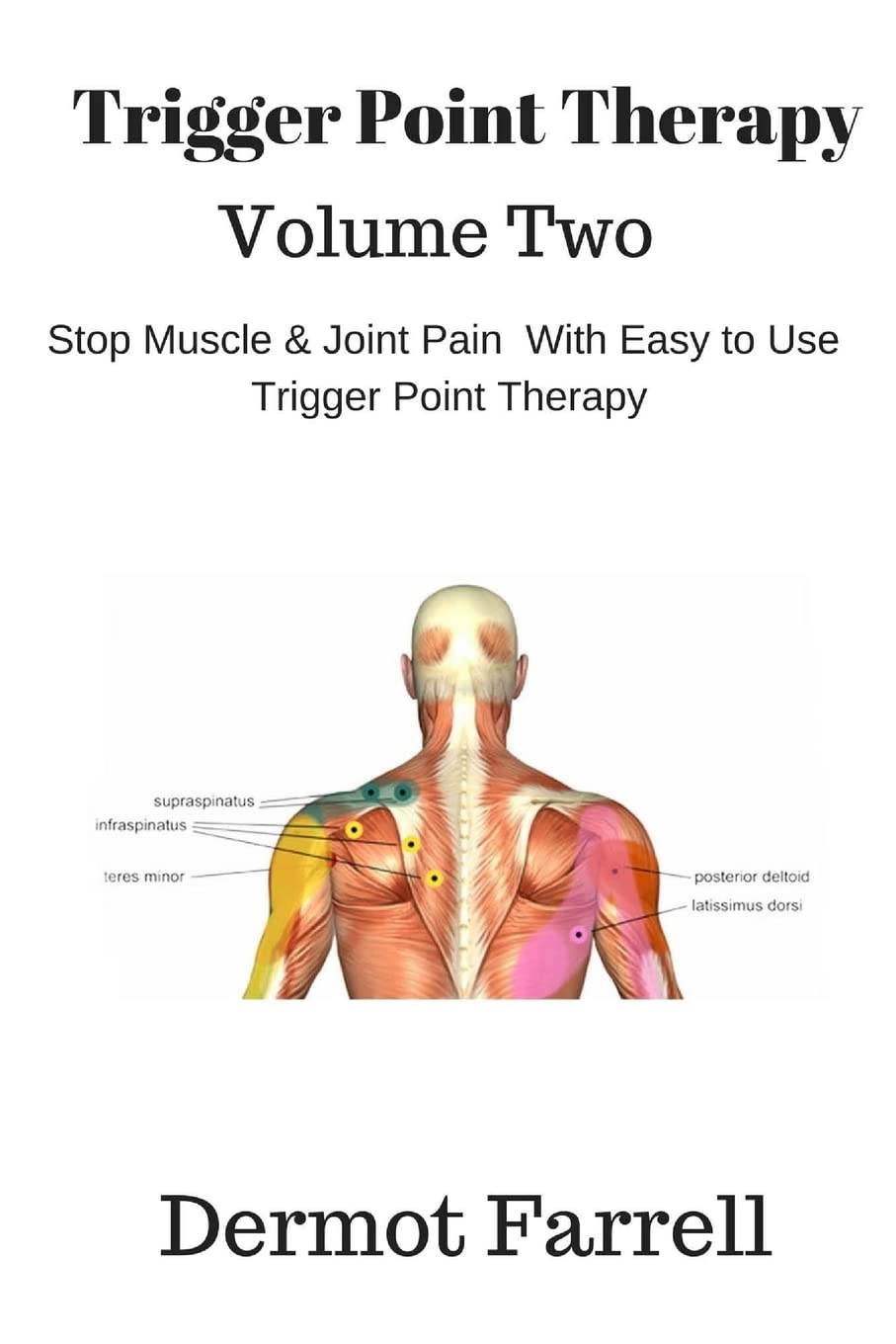 Trigger Point Therapy  Volume Two: Stop Muscle and Joint Pain naturally with Easy to Use Trigger Point Therapy,Used
