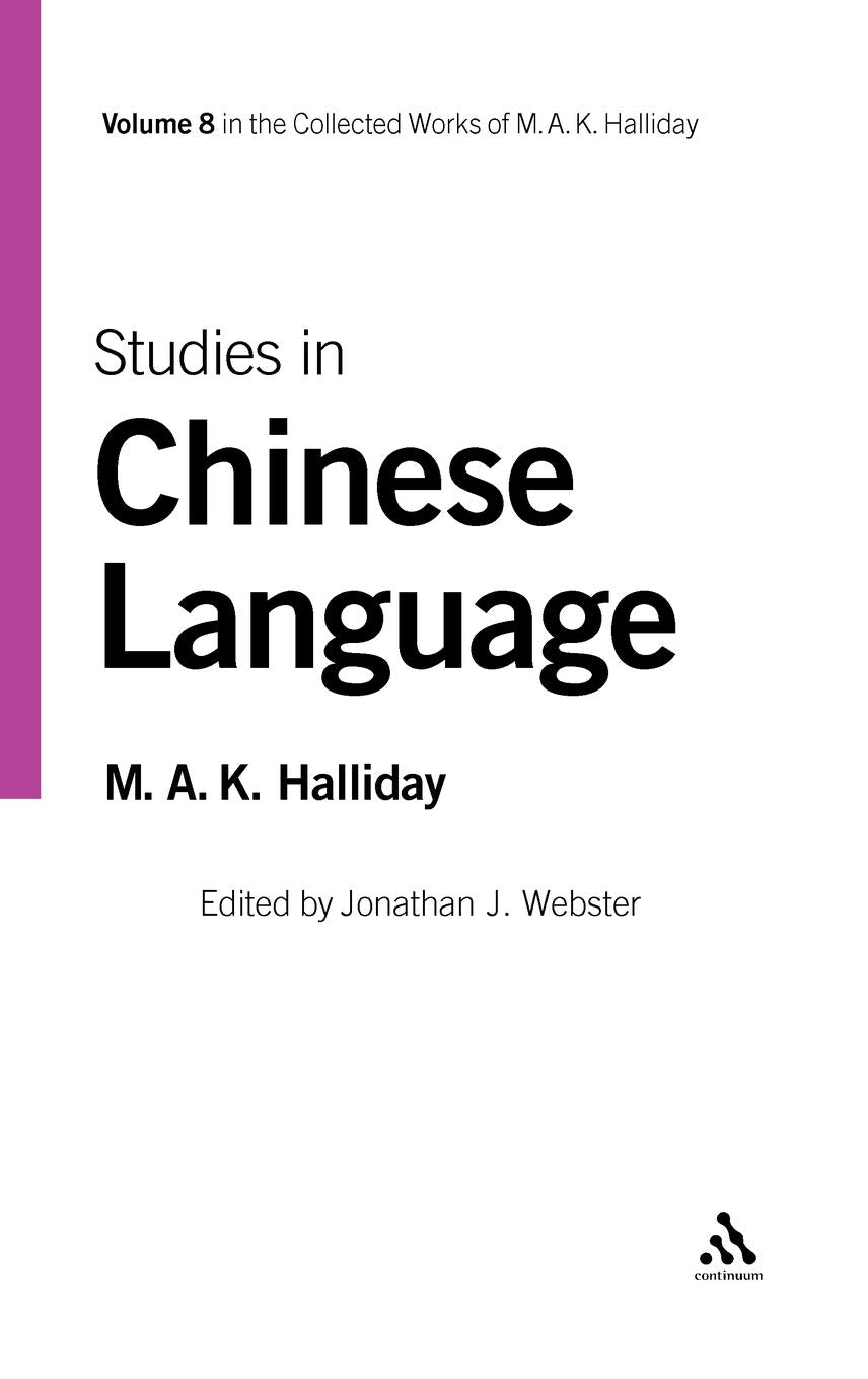 Studies in Chinese Language: Volume 8 (Collected Works of M.A.K. Halliday),Used