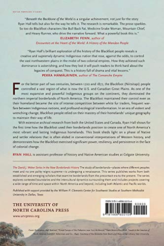 Beneath The Backbone Of The World: Blackfoot People And The North American Borderlands, 17201877 (The David J. Weber Series In