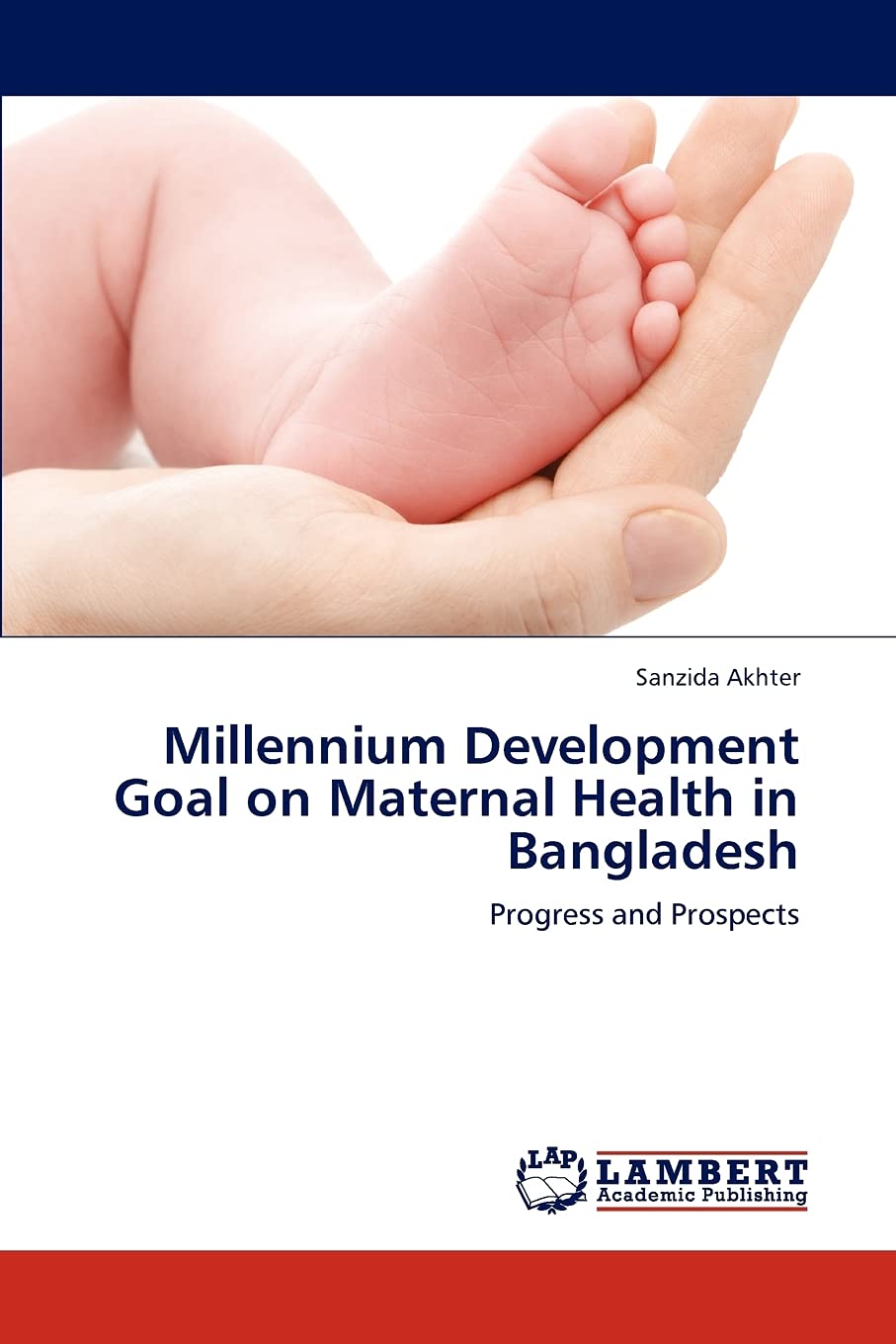Millennium Development Goal on Maternal Health in Bangladesh: Progress and Prospects,Used