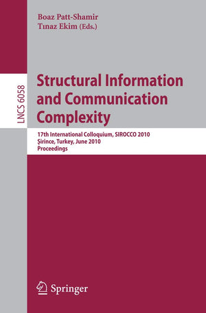 Structural Information and Communication Complexity: 17th International Colloquium, SIROCCO 2010, Sirince, Turkey, June 711, 20,Used