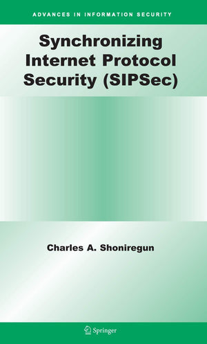 Synchronizing Internet Protocol Security (SIPSec) (Advances in Information Security, 34),Used